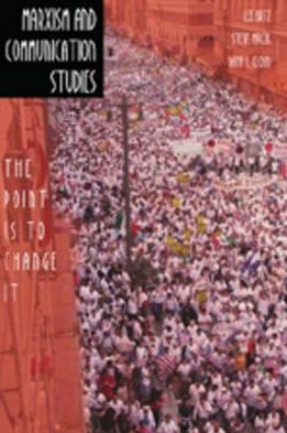 Cover for Marxism and Communication Studies: The Point is to Change it - Media and Culture (Hardcover Book) [2 Revised edition] (2006)