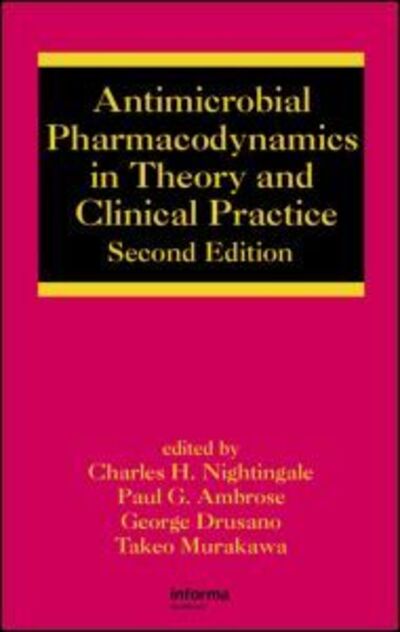 Antimicrobial Pharmacodynamics in Theory and Clinical Practice - Nightingale - Bøker - Taylor & Francis Inc - 9780824729257 - 15. juni 2007