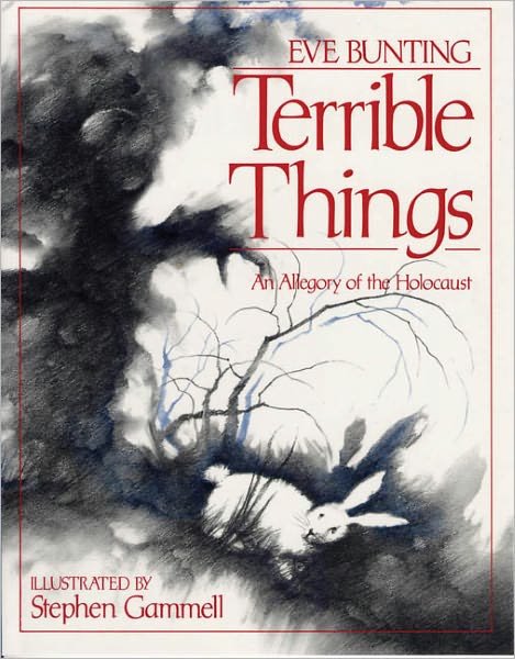 Cover for Eve Bunting · Terrible Things: An Allegory of the Holocaust (Hardcover Book) (1996)