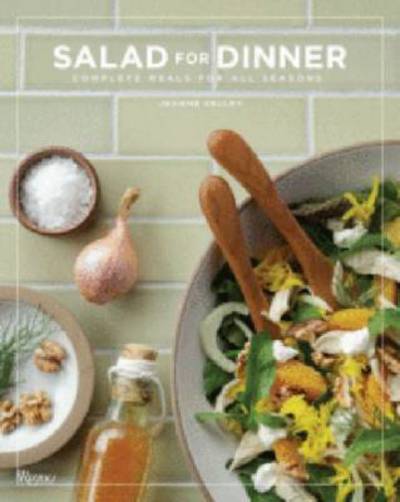 Cover for Jeanne Kelley · Salad for Dinner: Complete Meals for All Seasons (Hardcover Book) (2012)
