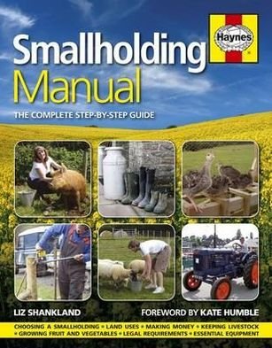 Cover for Liz Shankland · Smallholding Manual: The complete step-by-step guide (Gebundenes Buch) (2012)