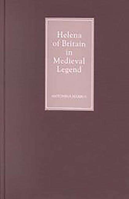 Cover for Antonina Harbus · Helena of Britain in Medieval Legend (Hardcover Book) (2002)