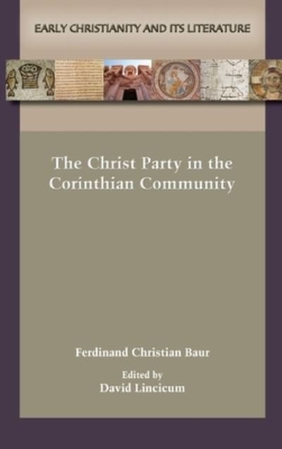Cover for Ferdinand Christian Baur · The Christ Party in the Corinthian Community (Hardcover Book) (2021)