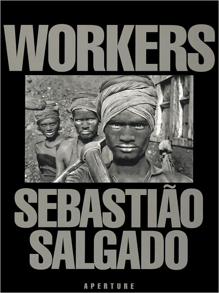 Cover for Sebastiao Salgado · Sebastiao Salgado: Workers (Hardcover Book) (2015)