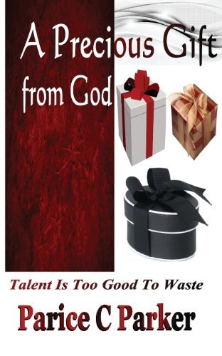 A Precious Gift from God - Parice Parker - Książki - Fountain of Life Publishers House - 9780978716257 - 16 marca 2016