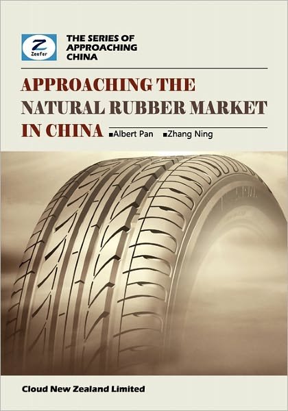 Cover for Zeefer Consulting · Approaching the Natural Rubber Market in China: China Natural Rubber Market Overview (Paperback Bog) (2010)