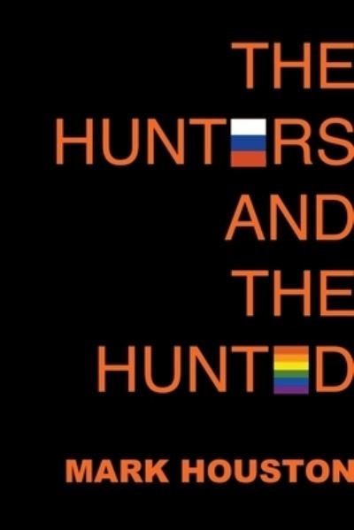 Mark Houston · The Hunters and the Hunted (Paperback Book) (2020)
