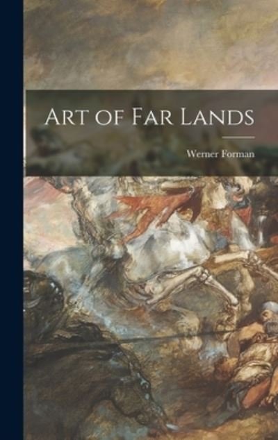 Cover for Werner Forman · Art of Far Lands (Hardcover Book) (2021)