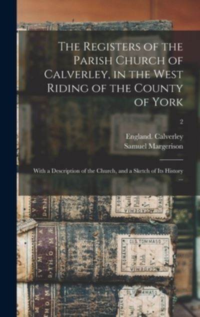 Cover for Samuel Margerison · The Registers of the Parish Church of Calverley, in the West Riding of the County of York (Hardcover Book) (2021)