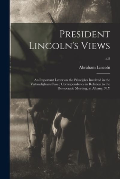 Cover for Abraham 1809-1865 Lincoln · President Lincoln's Views (Paperback Book) (2021)