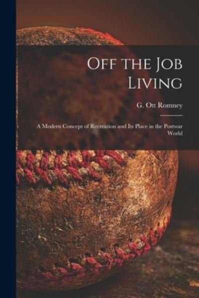Cover for G Ott Romney · Off the Job Living (Paperback Bog) (2021)