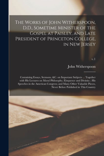 Cover for John 1723-1794 Witherspoon · The Works of John Witherspoon, D.D., Sometime Minister of the Gospel at Paisley, and Late President of Princeton College, in New Jersey (Pocketbok) (2021)