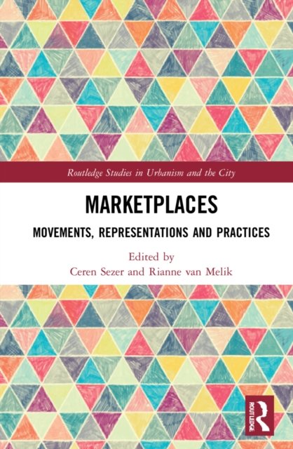 Cover for Ceren Sezer · Marketplaces: Movements, Representations and Practices - Routledge Studies in Urbanism and the City (Hardcover Book) (2022)