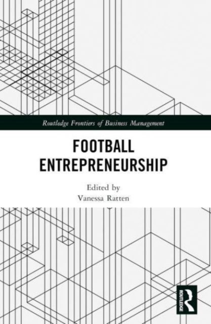 Football Entrepreneurship - Routledge Frontiers of Business Management (Paperback Book) (2024)