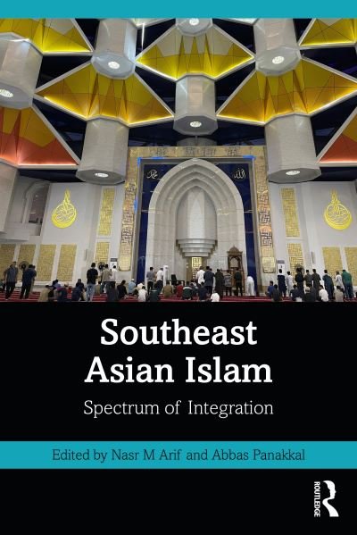 Cover for Southeast Asian Islam: Integration and Indigenisation - Global Islamic Cultures (Pocketbok) (2024)