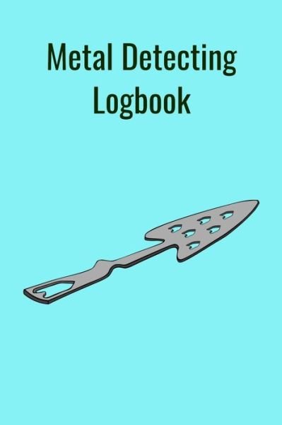 Cover for T &amp; K Publishing · Metal Detecting Logbook (Pocketbok) (2019)