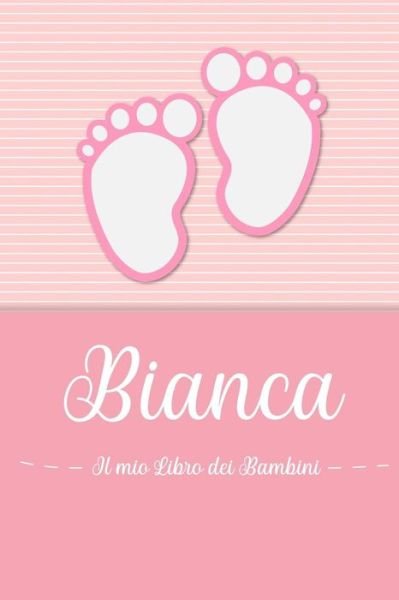 Bianca - Il mio Libro dei Bambini - En Lettres Bambini - Kirjat - Independently Published - 9781072059257 - maanantai 3. kesäkuuta 2019