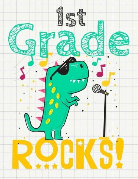 Cover for OMI Kech · 1st Grade Rocks! : Funny Back To School notebook,Gift For Girls and Boys,109 College Ruled Line Paper,Cute School Notebook,School Composition Notebooks ,Dinosaur cover (Taschenbuch) (2019)
