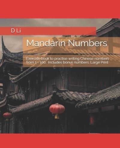 Li, D (Cardiff University UK) · Mandarin Numbers: Exercise book to practise writing Chinese numbers (Pocketbok) [Large type / large print edition] (2019)