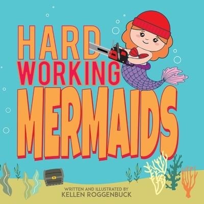 Cover for Kellen Roggenbuck · Hard Working Mermaids (Paperback Book) (2020)