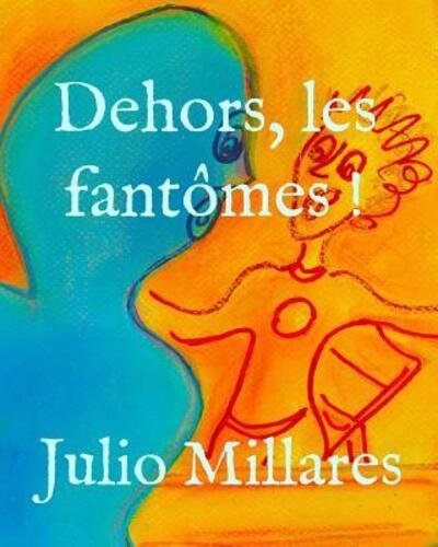 Cover for Julio Millares · Dehors, les fantomes ! (Paperback Bog) (2019)