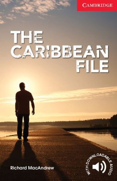Cover for Richard MacAndrew · The Caribbean File Beginner / Elementary - Cambridge English Readers (Paperback Bog) (2013)