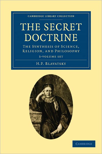 Cover for H. P. Blavatsky · The Secret Doctrine 3 Volume Paperback Set: The Synthesis of Science, Religion, and Philosophy - Cambridge Library Collection - Spiritualism and Esoteric Knowledge (Book pack) (2011)