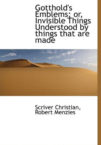 Cover for Robert Menzies · Gotthold's Emblems; Or, Invisible Things Understood by Things That Are Made (Paperback Book) (2009)