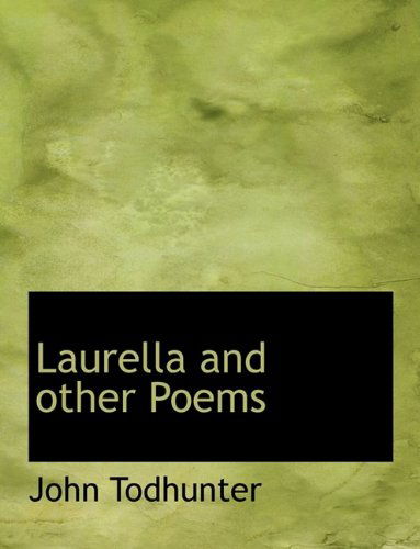 Cover for John Todhunter · Laurella and Other Poems (Paperback Book) (2009)