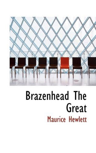 Cover for Maurice Hewlett · Brazenhead the Great (Paperback Book) (2009)