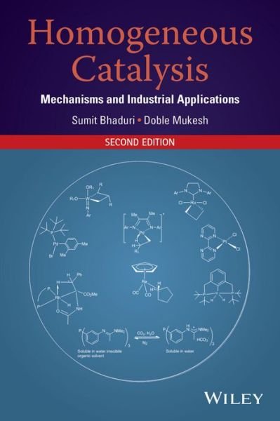 Cover for Bhaduri, Sumit (Department of Chemistry, Northwestern University, Evanston, Illinois) · Homogeneous Catalysis: Mechanisms and Industrial Applications (Hardcover bog) (2014)