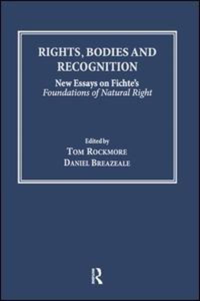 Cover for Tom Rockmore · Rights, Bodies and Recognition: New Essays on Fichte's Foundations of Natural Right (Paperback Book) (2019)