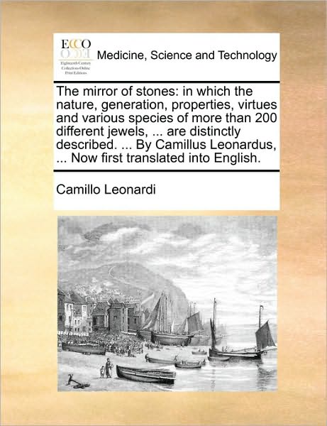 Cover for Camillo Leonardi · The Mirror of Stones: in Which the Nature, Generation, Properties, Virtues and Various Species of More Than 200 Different Jewels, ... Are Di (Paperback Book) (2010)