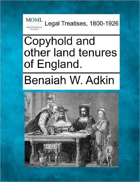 Cover for Benaiah W Adkin · Copyhold and Other Land Tenures of England. (Taschenbuch) (2010)