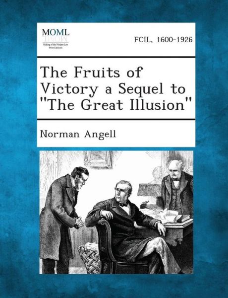 Cover for Norman Angell · The Fruits of Victory a Sequel to the Great Illusion (Pocketbok) (2013)