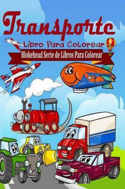 Cover for El Blokehead · Transporte Libro Para Colorear (Paperback Book) (2020)