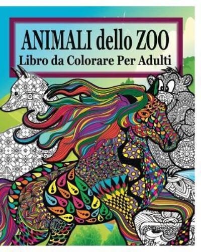 Cover for Jason Potash · Animali Dello Zoo Libro Da Colorare Per Adulti (Paperback Book) (2021)