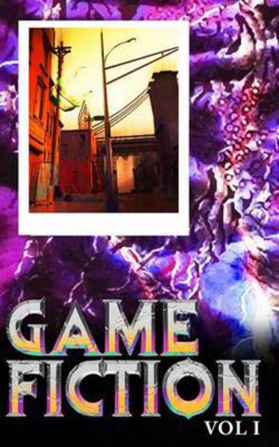 Cover for Jose Lopez · Game Fiction Volume One (Paperback Book) (2015)