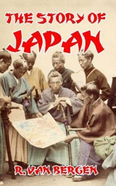 Cover for R Van Bergen · The Story of Japan (Innbunden bok) (2024)