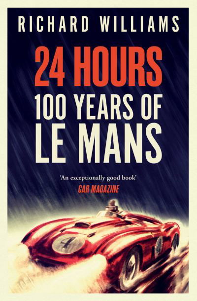 Cover for Richard Williams · 24 Hours: 100 Years of Le Mans (Paperback Book) (2024)