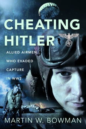 Cover for Martin W Bowman · Cheating Hitler: Allied Airmen Who Evaded Capture in WW2 (Hardcover bog) (2023)
