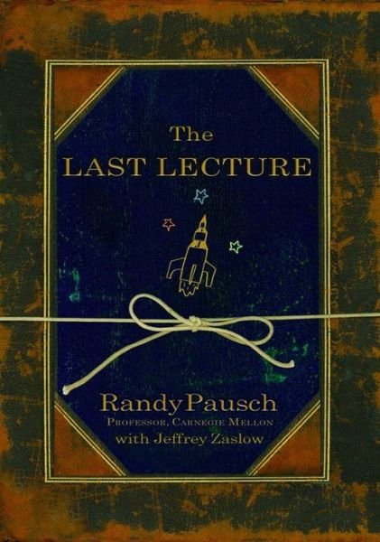 Cover for Randy Pausch · The Last Lecture (Inbunden Bok) [1st edition] (2008)
