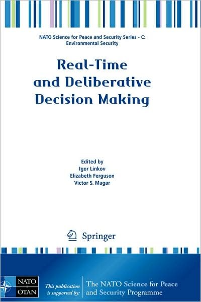 Cover for Igor Linkov · Real-Time and Deliberative Decision Making: Application to Emerging Stressors - NATO Science for Peace and Security Series C: Environmental Security (Pocketbok) [2008 edition] (2008)