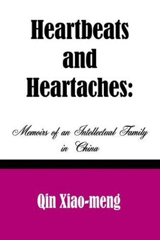 Cover for Xiao-meng Qin · Heartbeats and Heartaches: Memoirs of an Intellectual Family in China (Paperback Book) (2003)