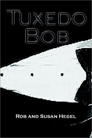 Cover for Susan Hegel · Tuxedo Bob (Hardcover bog) (2002)