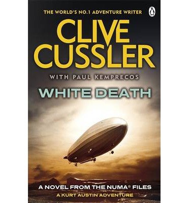 White Death: NUMA Files #4 - The NUMA Files - Clive Cussler - Bücher - Penguin Books Ltd - 9781405916257 - 1. Juli 2013