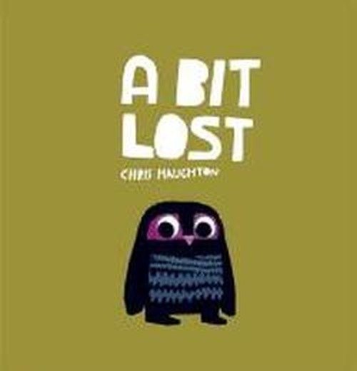 Cover for Chris Haughton · A Bit Lost (Board book) (2013)