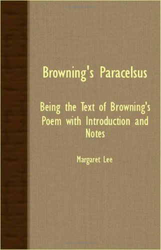 Cover for Margaret Lee · Browning's Paracelsus - Being the Text of Browning's Poem with Introduction and Notes (Paperback Book) (2007)