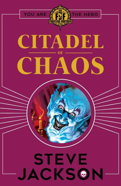Fighting Fantasy: Citadel of Chaos - Fighting Fantasy - Steve Jackson - Libros - Scholastic - 9781407181257 - 7 de septiembre de 2017