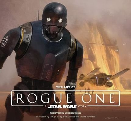 Cover for Josh Kushins · The Art of Rogue One: A Star Wars Story (Inbunden Bok) (2016)
